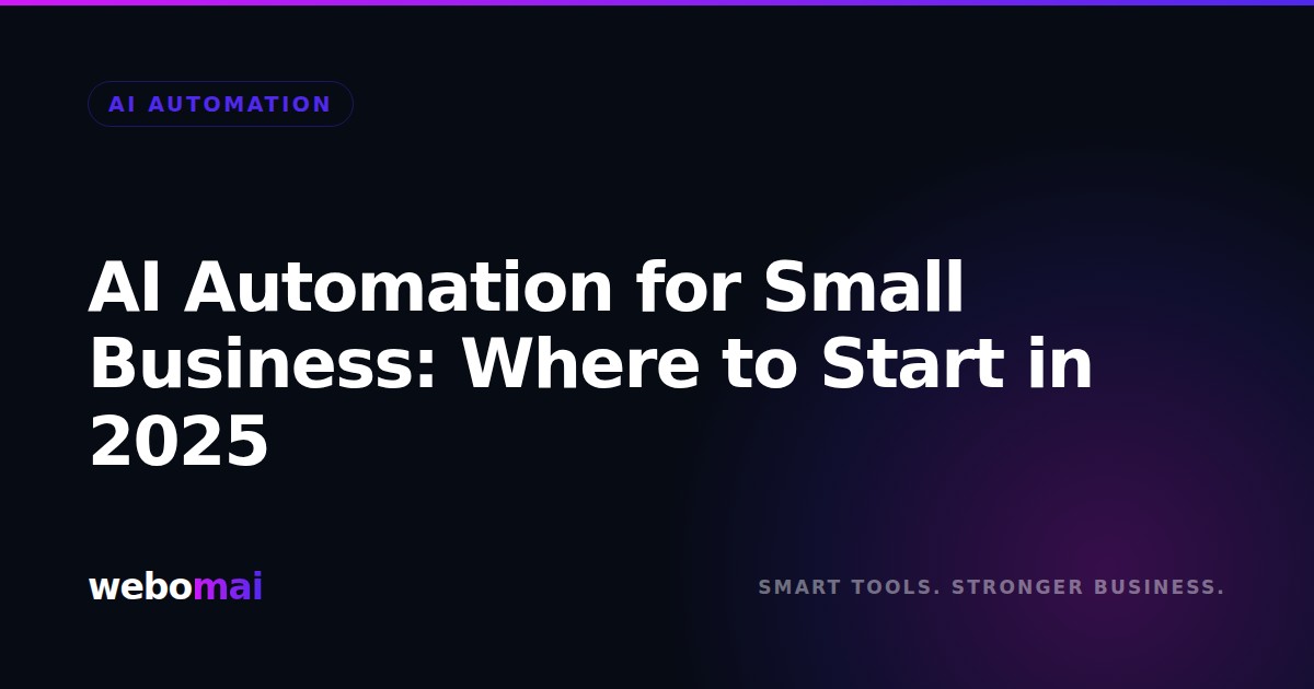 AI Automation for Small Business: Where to Start in 2025