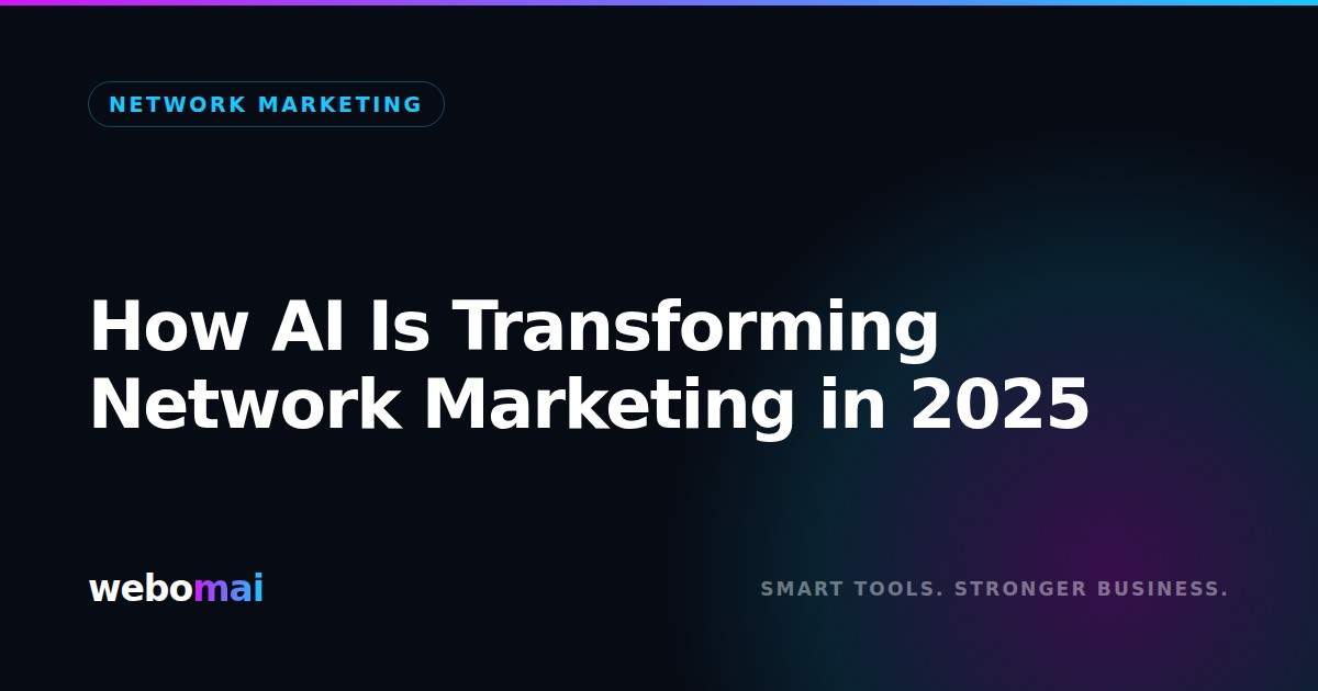 How AI Is Transforming Network Marketing in 2025