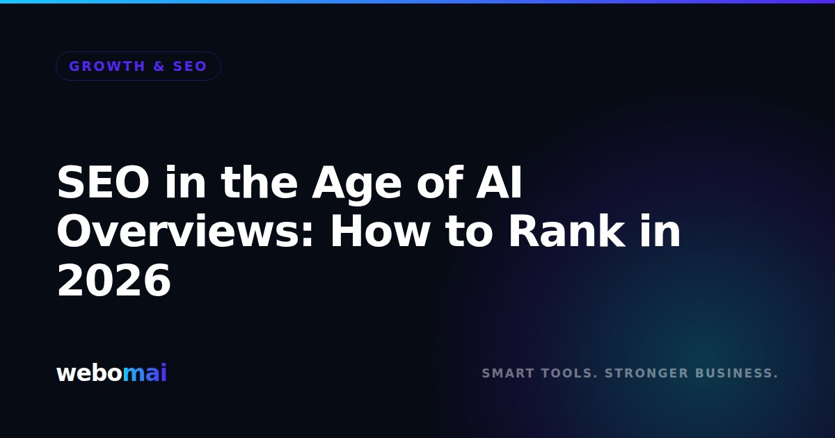 SEO in the Age of AI Overviews: How to Rank in 2026